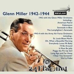 Glenn Miller - Glenn Miller 1942-1944 (2019) FLAC