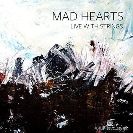 Mad Hearts - Mad Hearts Live with Strings (2019) Hi-Res