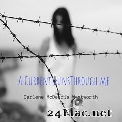 Carlene McDearis Wentworth - A Current Runs Through Me (2019) FLAC