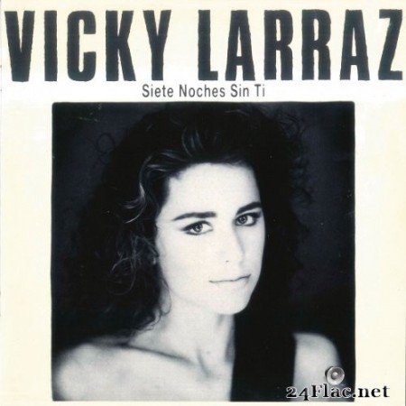 Vicky Larraz - Siete Noches Sin Ti (1988/2019) Hi-Res