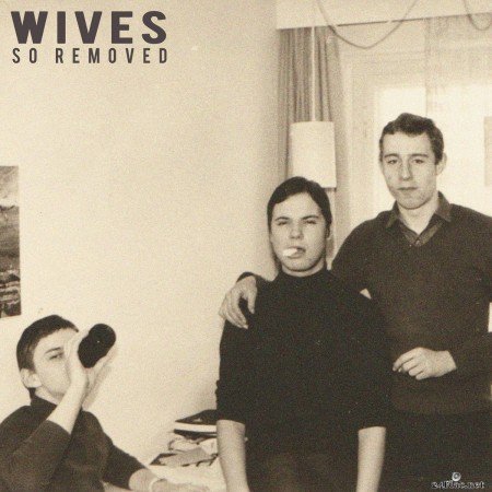 WIVES - So Removed (2019) FLAC