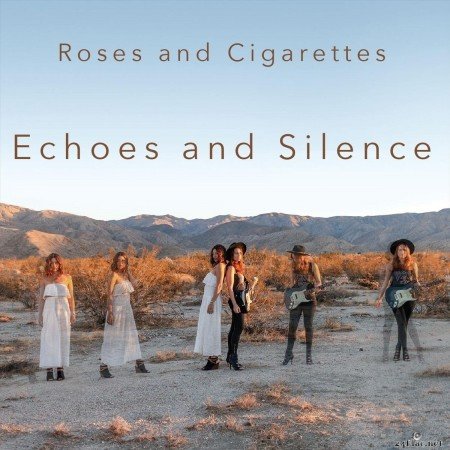 Roses and Cigarettes - Echoes and Silence (2019) FLAC