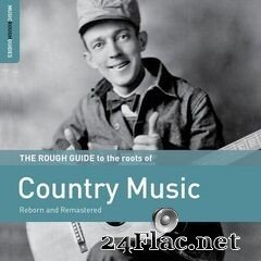 Various Artists - The Rough Guide to the Roots of Country Music (2019) FLAC