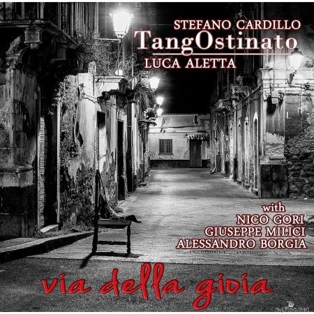 Luca Aletta & Stefano Cardillo - Tangostinato: Via Della Gioia (2018) FLAC