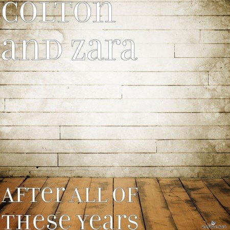 Colton and Zara - After All of These Years (2019) FLAC