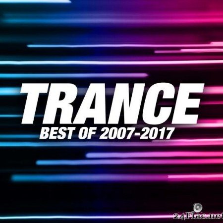VA - Trance (Best Of 2007-2017) (2017) [FLAC (tracks)]