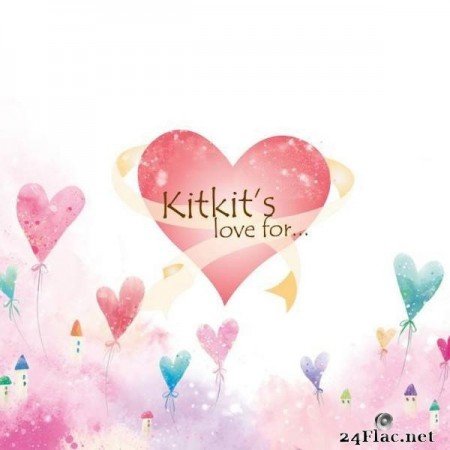 Kitkit Lu - Kitkit&#039;s Love for... (2019) Hi-Res