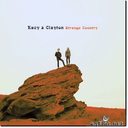 Kacy & Clayton - Strange Country (2016) Hi-Res