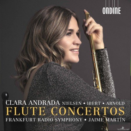 Clara Andrada, Frankfurt Radio Symphony & Jaime Martín - Nielsen, Ibert & Arnold: Flute Concertos (2020) Hi-Res