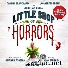 Howard Ashman - Little Shop of Horrors (The New Off-Broadway Cast Album) (2019) FLAC