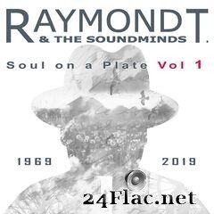 Raymond T. & The Soundminds. - Soul on a Plate, Vol. 1 (2019) FLAC