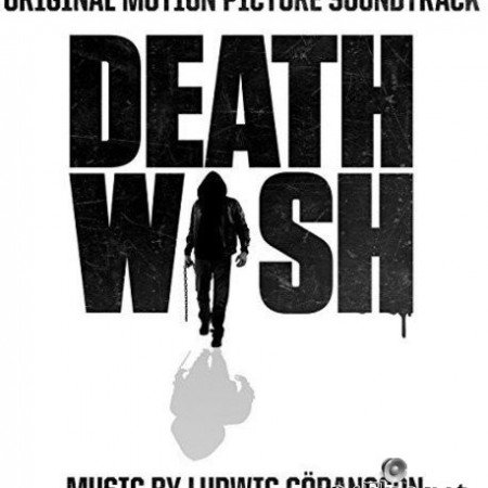Ludwig Goransson - Death Wish (Original Motion Picture Soundtrack) (2018) Hi-Res