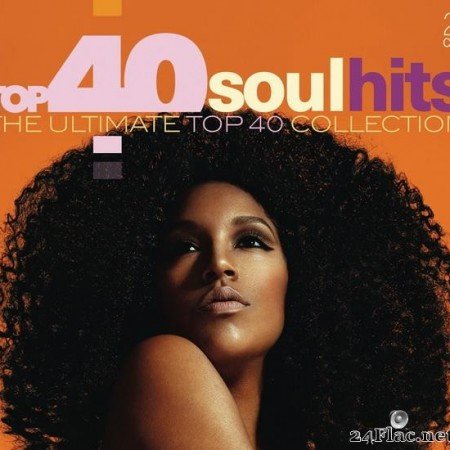 VA - Top 40 Soul Hits (The Ultimate Top 40 Collection) (2017) [FLAC (tracks + .cue)]