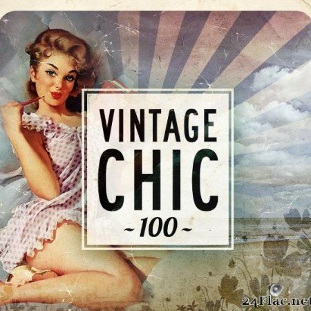 VA - Vintage Chic 100 (2014) [FLAC (tracks)]