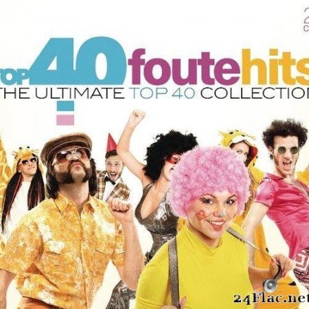 VA - Top 40 Foute Hits (The Ultimate Top 40 Collection) (2017) [FLAC (tracks + .cue)]