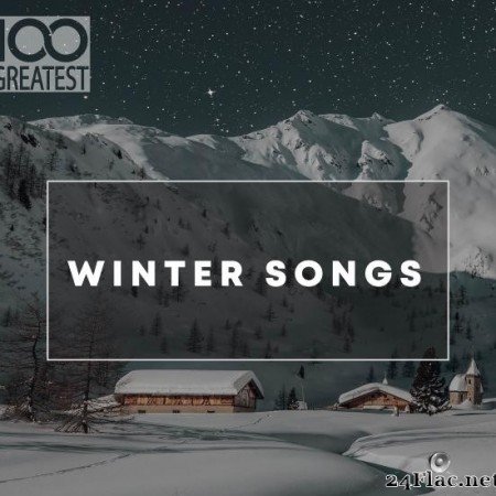 VA - 100 Greatest Winter Songs (2019) [FLAC (tracks)]