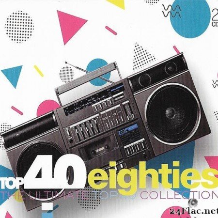 VA - Top 40 Eighties (The Ultimate Top 40 Collection) (2019) [FLAC (tracks + .cue)]