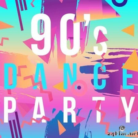 VA - 90s Dance Party (2017) [FLAC (tracks)]