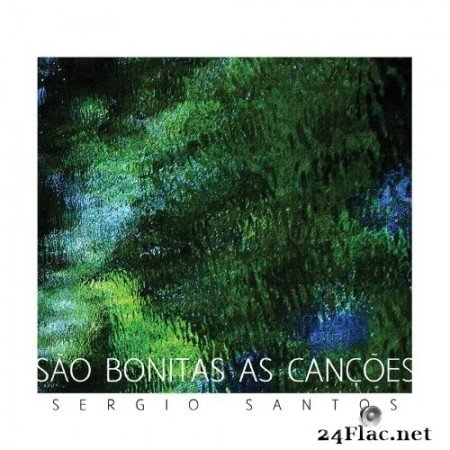Sergio Santos - São Bonitas As Canções (2019) Hi-Res