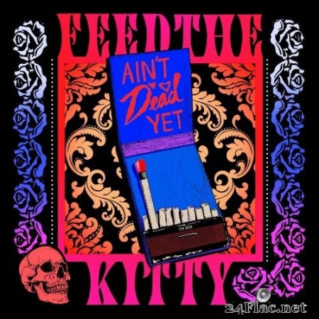 Feed The Kitty - Ain't Dead Yet (2020) FLAC