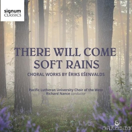 Richard Nance & The Pacific Lutheran Choir Of The West - There Will Come Soft Rains (2020) [FLAC (tracks)]