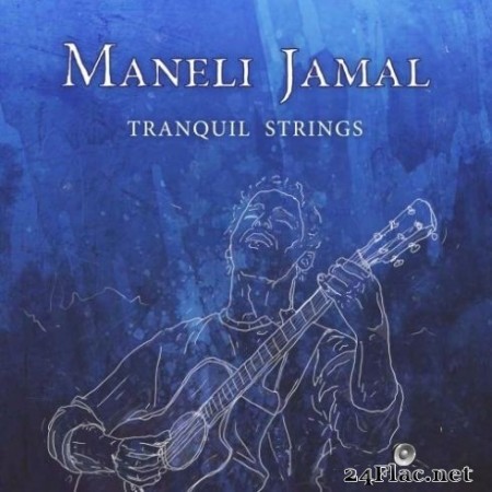 Maneli Jamal - Tranquil Strings (2020) FLAC