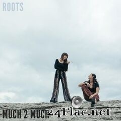 Much 2 Much - Roots (2019) FLAC