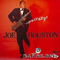 Joe Houston - Blows Crazy (2009) FLAC