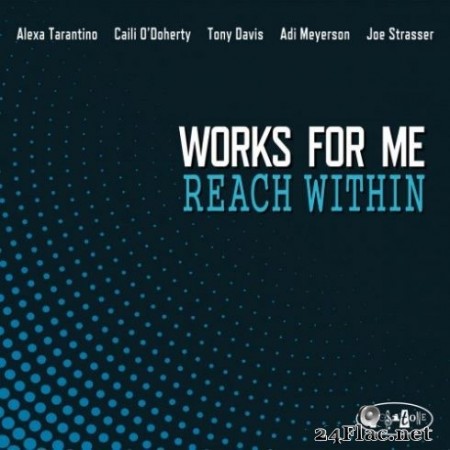 Works For Me - Reach Within (2020) Hi-Res + FLAC