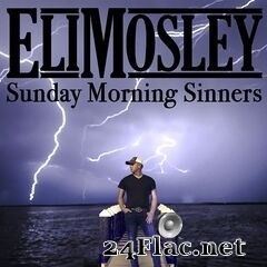 Eli Mosley - Sunday Morning Sinners (2019) FLAC