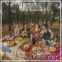 Jenny and The Mexicats - Fiesta Ancestral (2019) FLAC