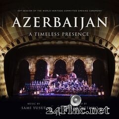 Sami Yusuf - Azerbaijan: A Timeless Presence (Live) (2019) FLAC
