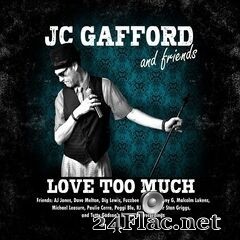 JC Gafford & Friends - Love Too Much (2019) FLAC