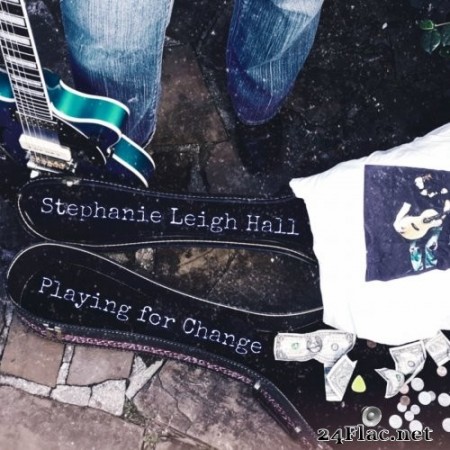 Stephanie Leigh Hall - Playing for Change (2019) FLAC