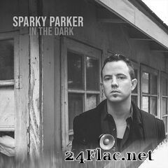 Sparky Parker - In the Dark (2019) FLAC
