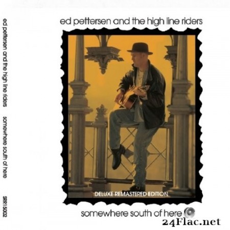 Ed Pettersen and The High Line Riders - Somewhere South of Here (2020) FLAC