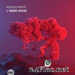 Hugues Mayot - L’arbre Rouge (2019) FLAC