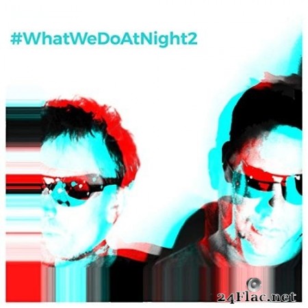 Blank & Jones - #WhatWeDoAtNight 2 (2020) Hi-Res + FLAC