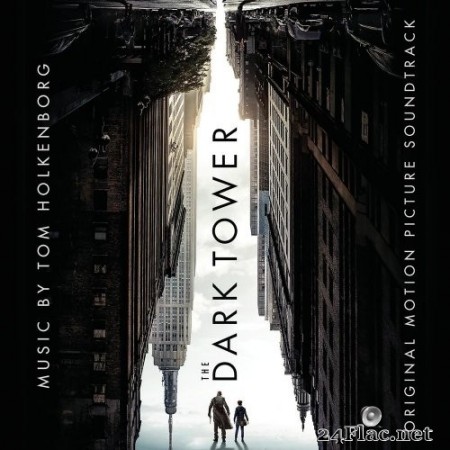 Tom Holkenborg - The Dark Tower (Original Motion Picture Soundtrack) (2017) Hi-Res