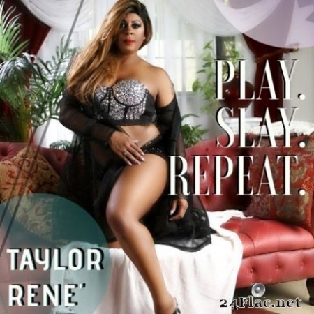 Taylor Rene’ - Play. Slay. Repeat. (2020) FLAC