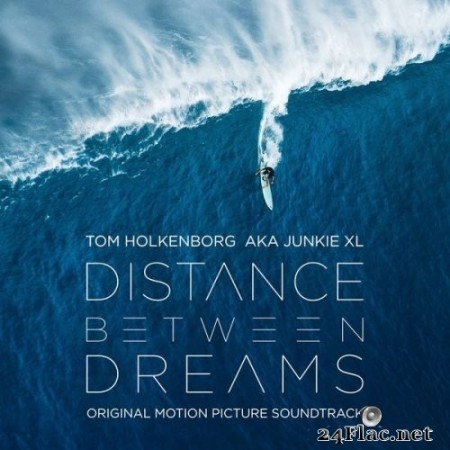 Junkie XL - Distance Between Dreams (Original Motion Picture Soundtrack) (2016) Hi-Res