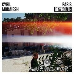 Cyril Mokaiesh - Paris-Beyrouth (2020) FLAC