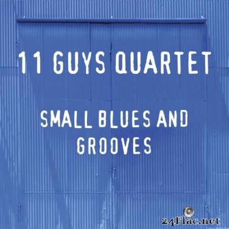 11 Guys Quartet - Small Blues and Grooves (2020) Hi-Res