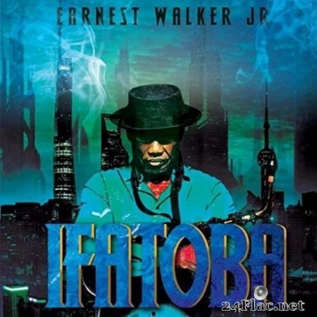 Earnest Walker, Jr. - Ifatoba (2020) FLAC