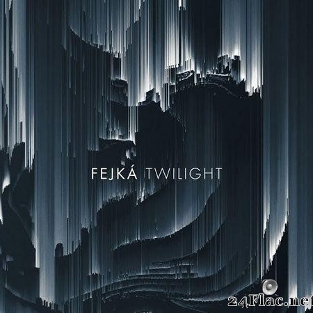 Fejka - Twilight (2017) [FLAC (tracks)]