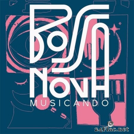 Various Artists - Bossa Nova Musicando (2020) Hi-Res