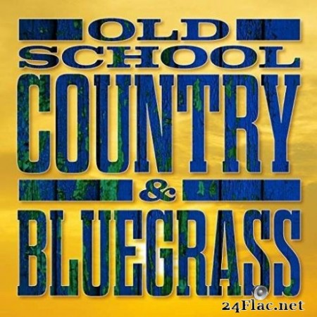 Various Artists - Old School Country & Bluegrass (2020) FLAC