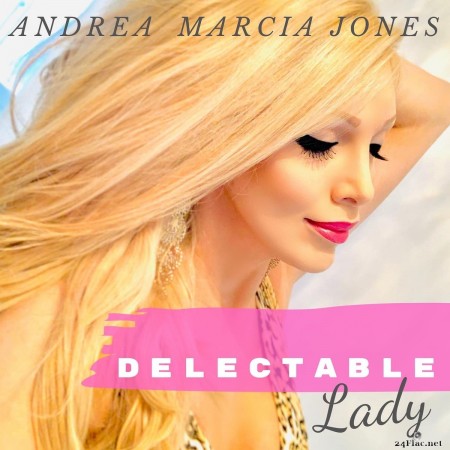 Andrea Marcia Jones - Delectable Lady (2020) FLAC