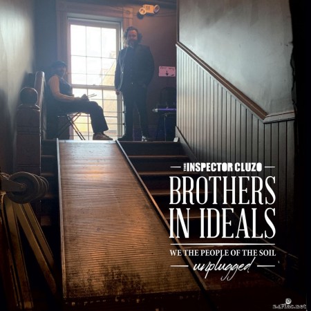 The Inspector Cluzo - Brothers In Ideals - We The People Of The Soil - Unplugged (2020) FLAC