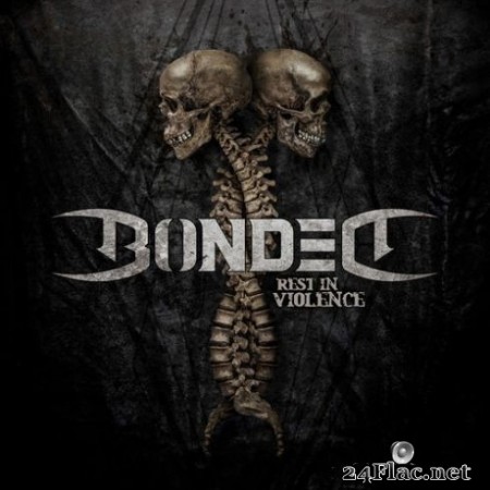 Bonded - Rest In Violence (2020) FLAC